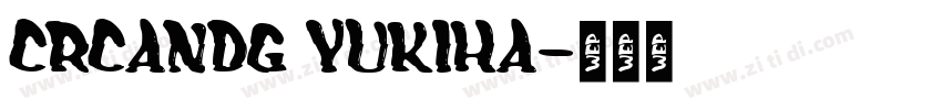 CRcandg yukiha字体转换